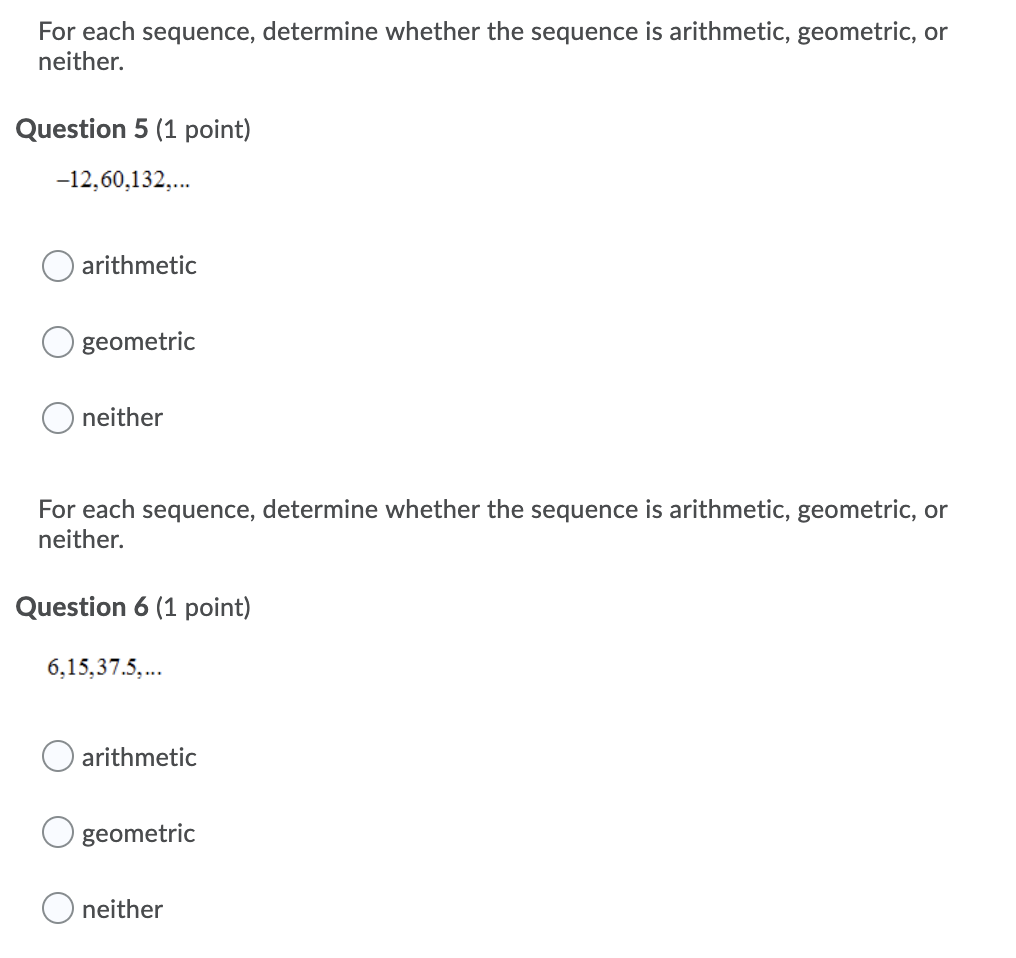 sequence is arithmetic, geometric, or neither. Question 1 (1 point) .s,24, 1372,...