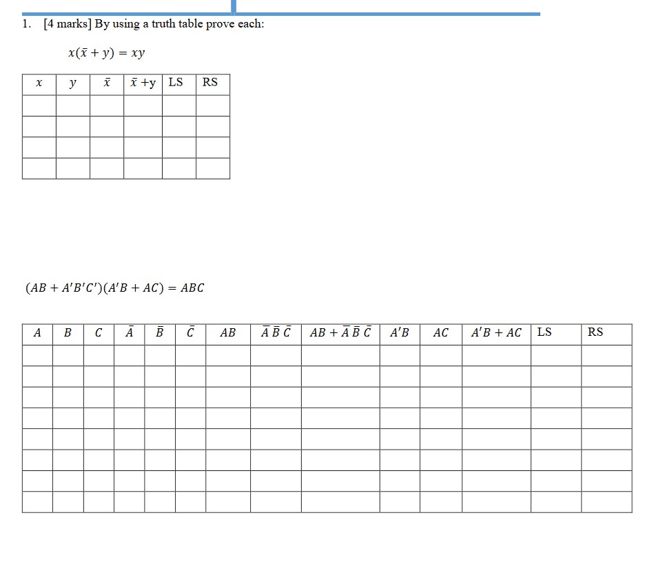  1. [4 marks] By using a truth table prove each: x