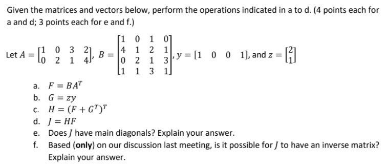 Given the matrices and vectors below, perform the operations indicated in