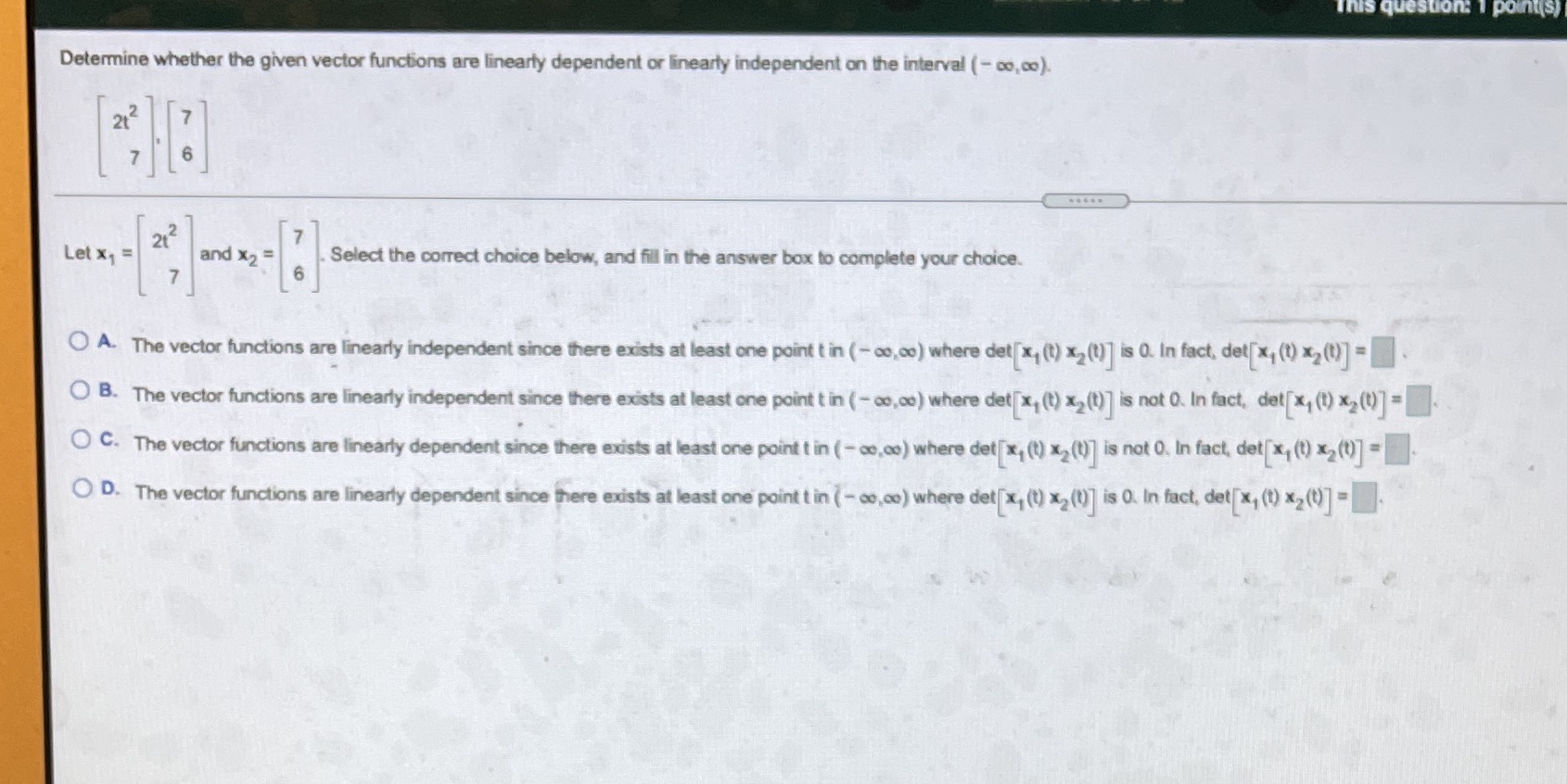 this question: 1 points) Determine whether the given vector functions are
