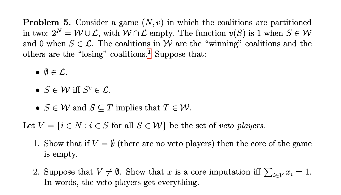  Problem 5. Consider a game (N, v) in which the coalitions
