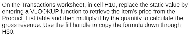 On the Transactions worksheet, in cell H10, replace the static value