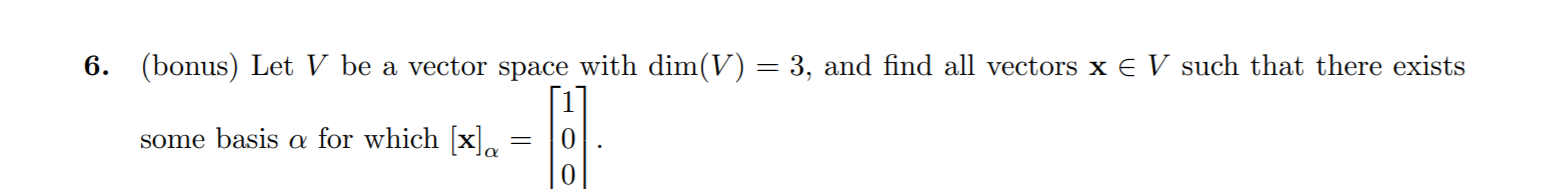 6. (bonus) Let V be a vector space with dim(V) =