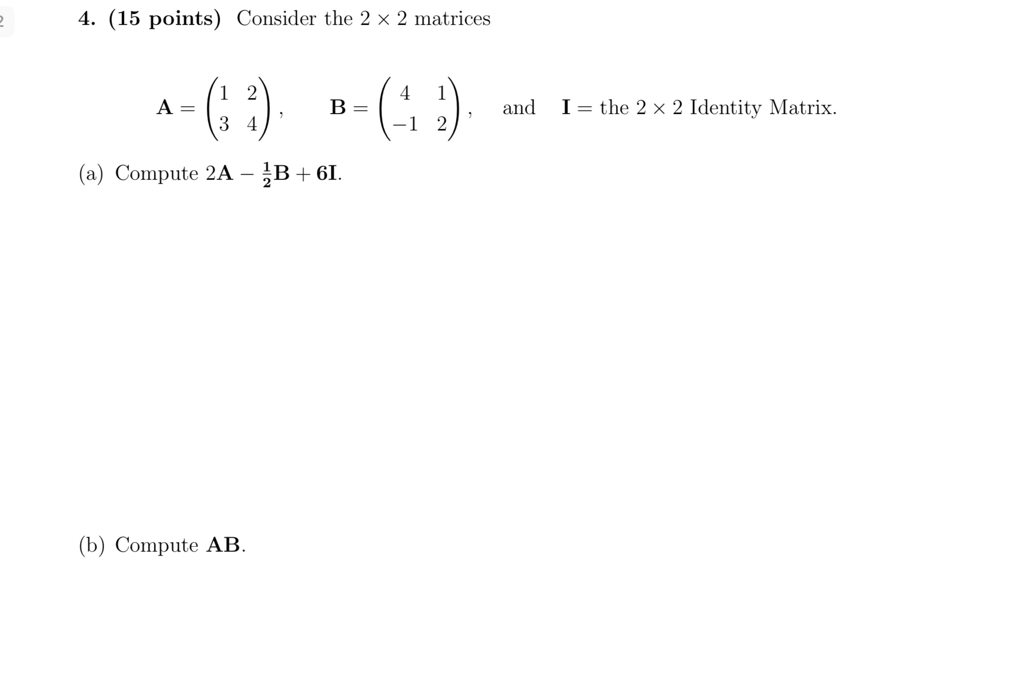 4. (15 points) Consider the 2 X 2 matrices 1 2