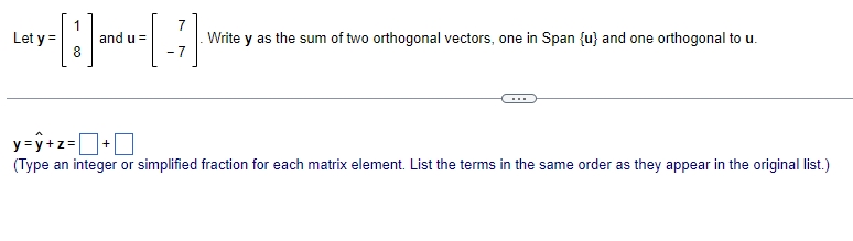 sum of two orthogonal vectors, one in Span {u} and one orthogonal
