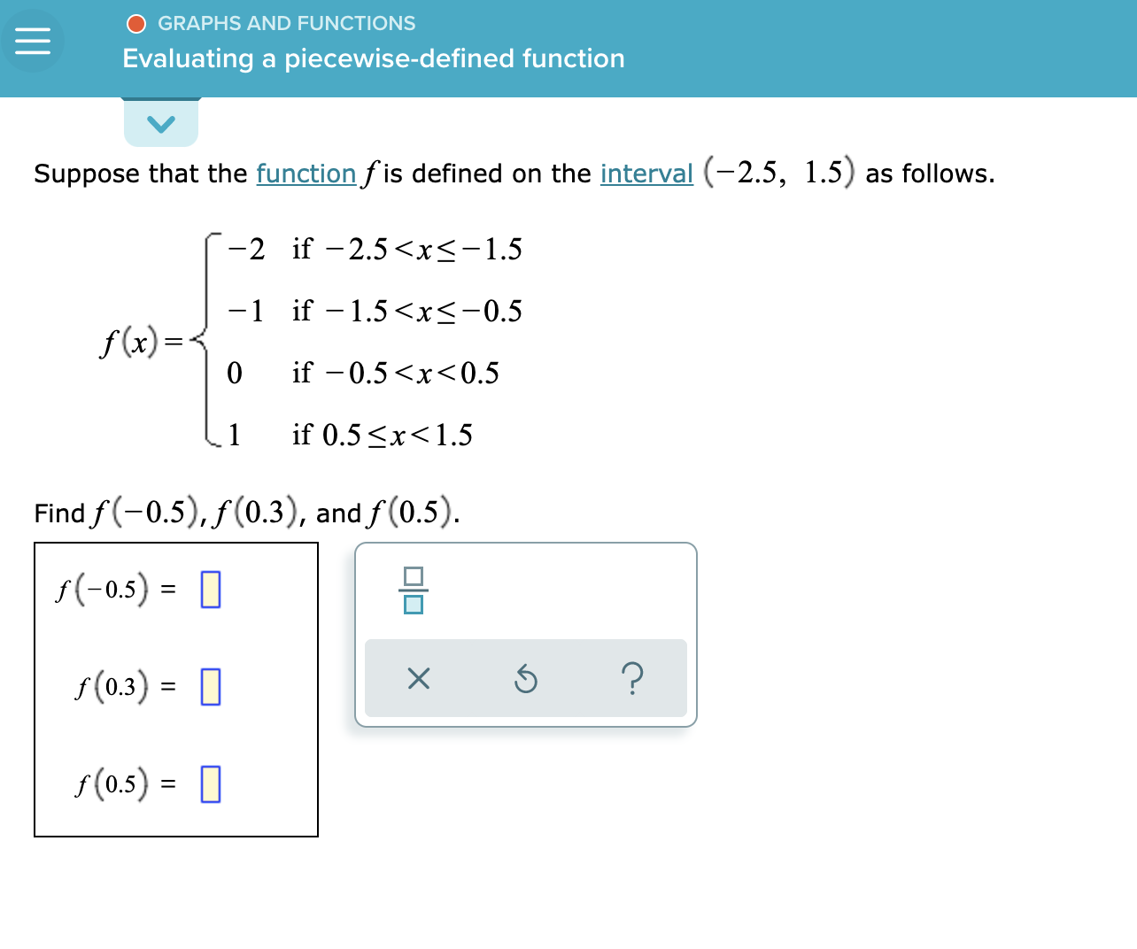  GRAPHS AND FUNCTIONS Evaluating a piecewise-defined function Suppose that the function