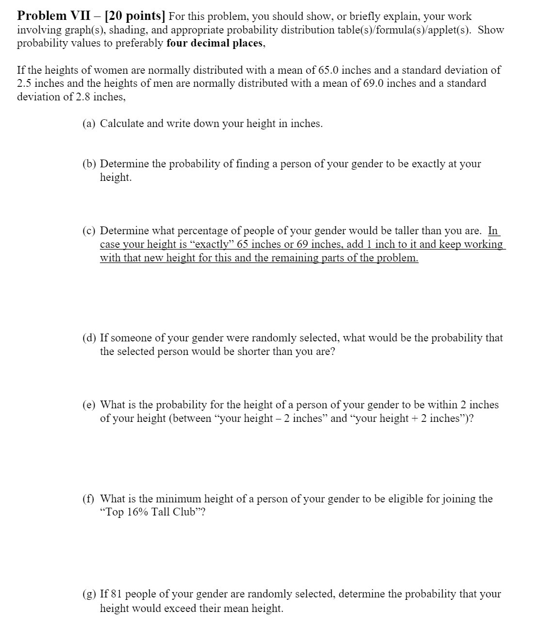  Problem VH [20 points] For this problem, you should show, or