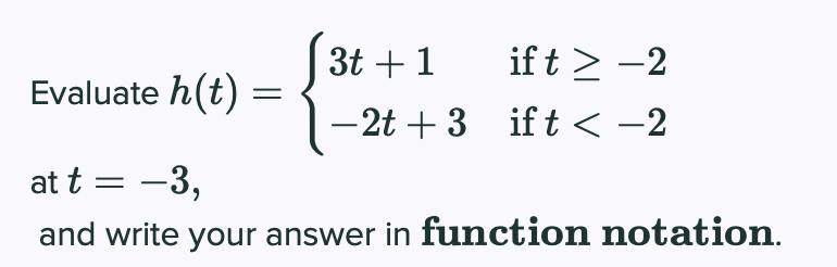  3t + 1 ift > -2 Evaluate h(t) = NN -2t