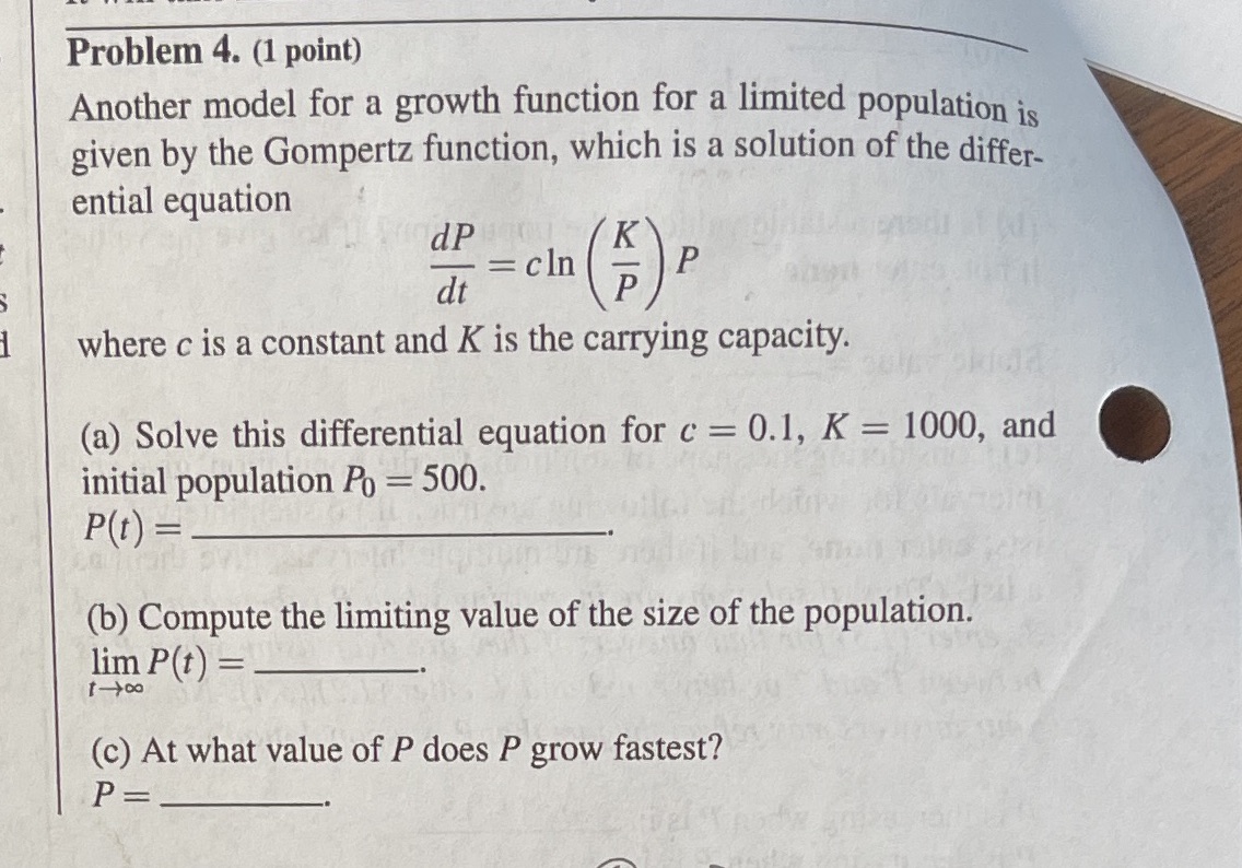 Population Dynamics Problem 4. (1 point) Another model for a growth function