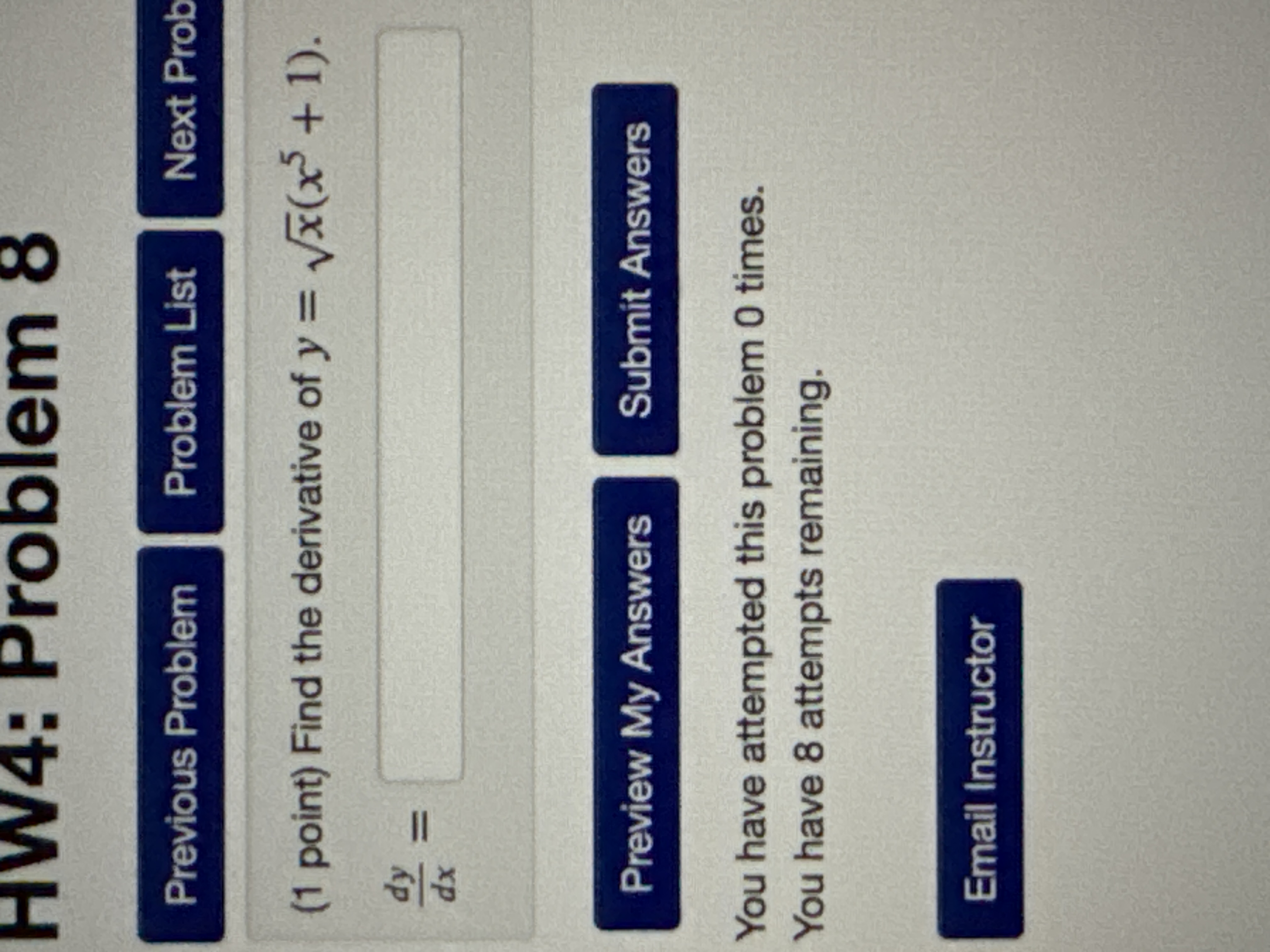 Problem Problem List Next Problem (1 point) Find the derivative of y