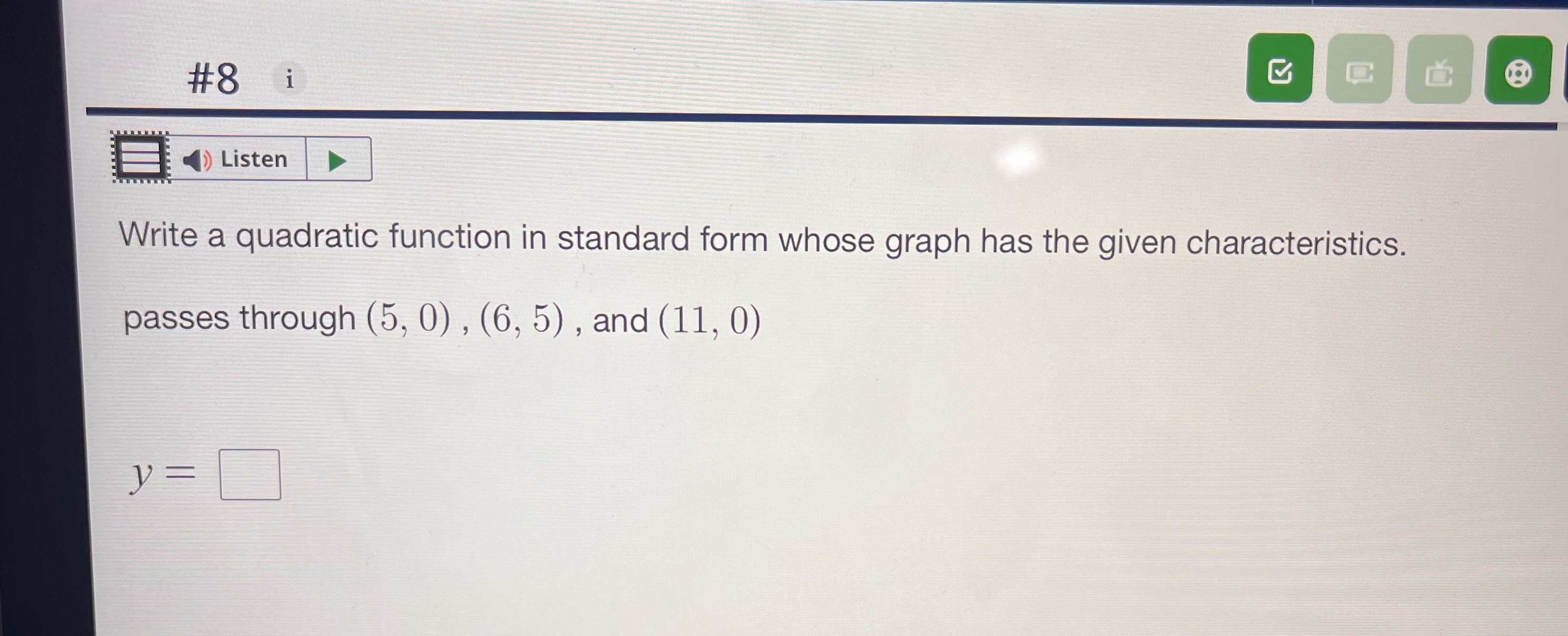  #8 i C Listen Write a quadratic function in standard form