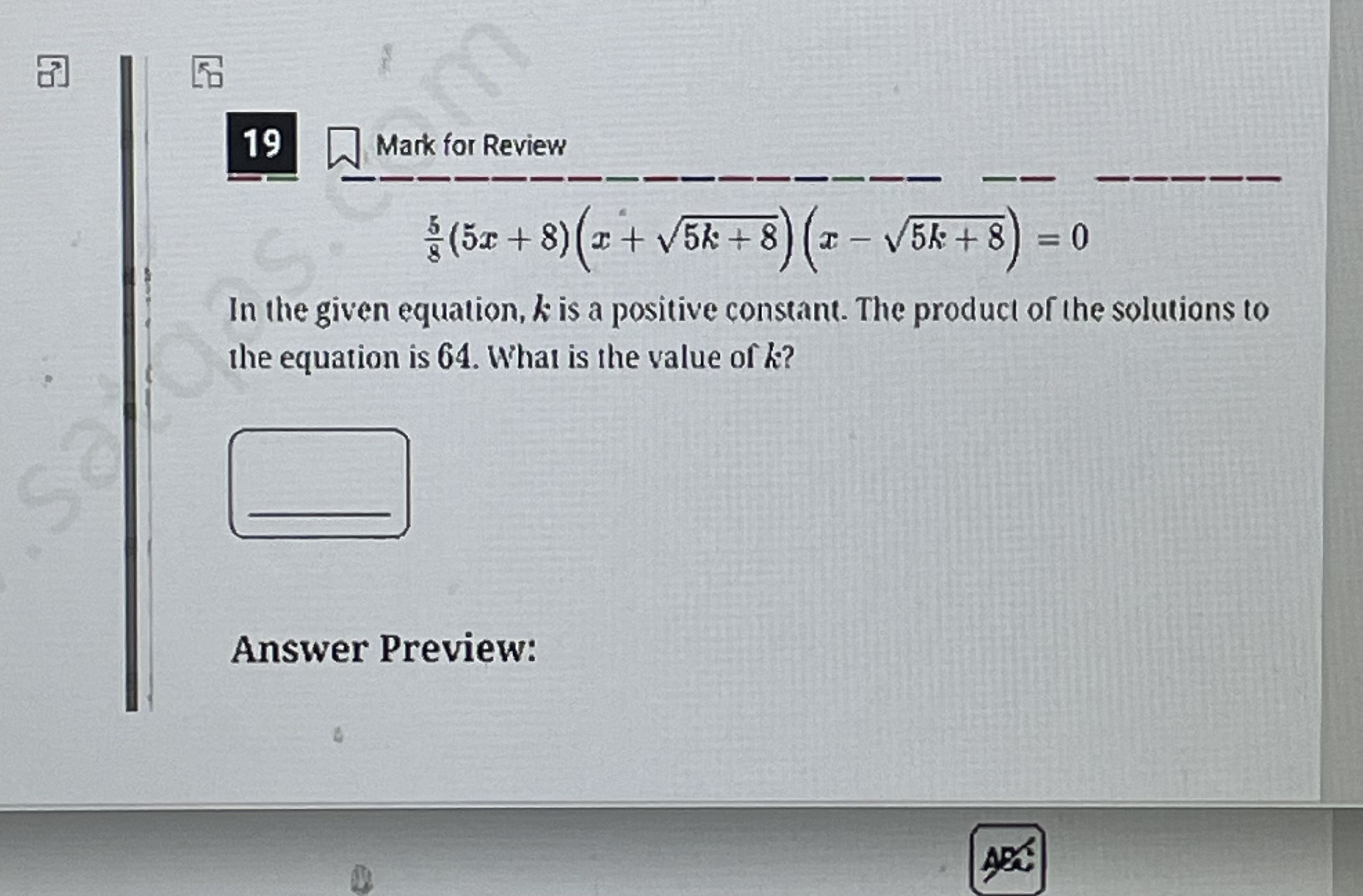  19 Mark for Review : (5x + 8) ( 2 +