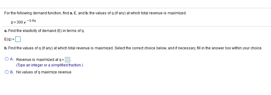 For the following demand function, find a. E, and b. the values