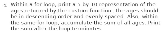  1. Within a for loop, print a 5 by 10 representation