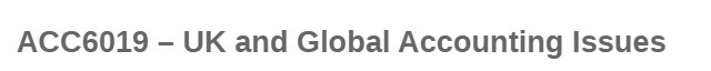  ACC6019 - UK and Global Accounting Issues