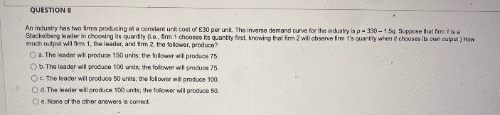 Hi, Can u help me solve this please QUESTION 8 An industry