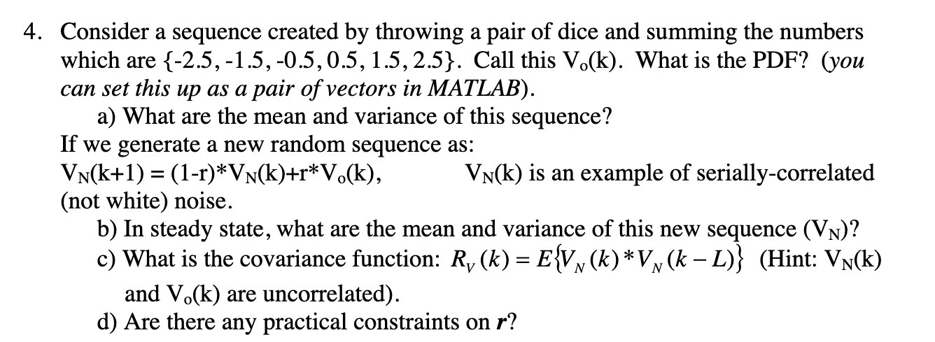4. Consider a sequence created by throwing a pair of dice