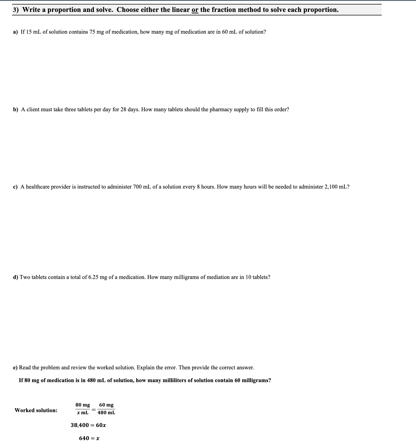 or more medication is needed to administer the dosage order and why.