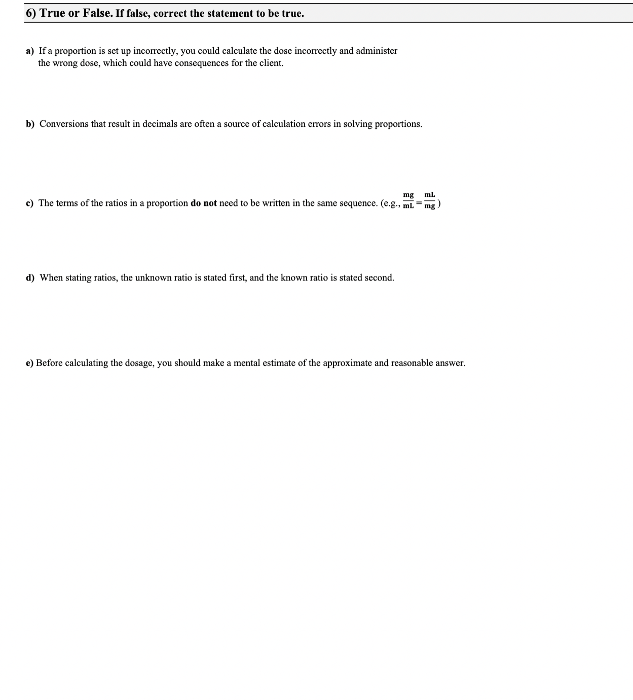 Available: Tablets labeled 5 mg Linear proportion Less/more needed ? b) Order: