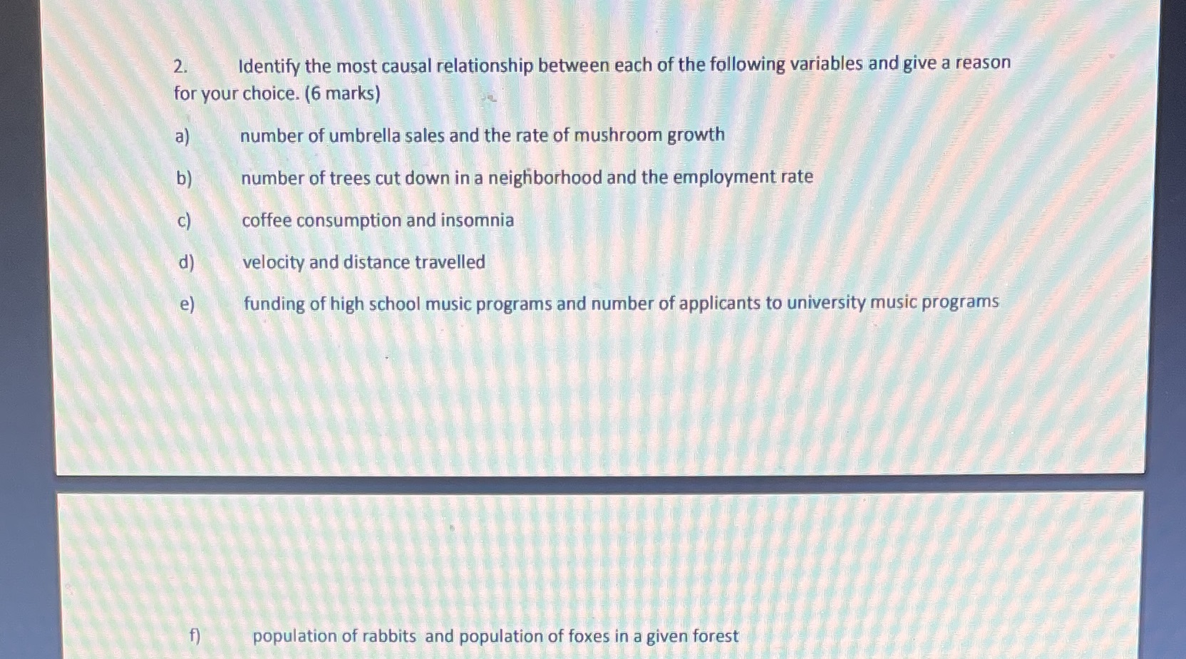 Data Management 2. Identify the most causal relationship between each of the
