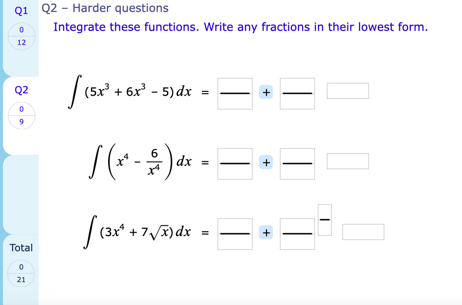 fractions in their lowest form. 12 7x2 dx Q2 7xdx 0 9