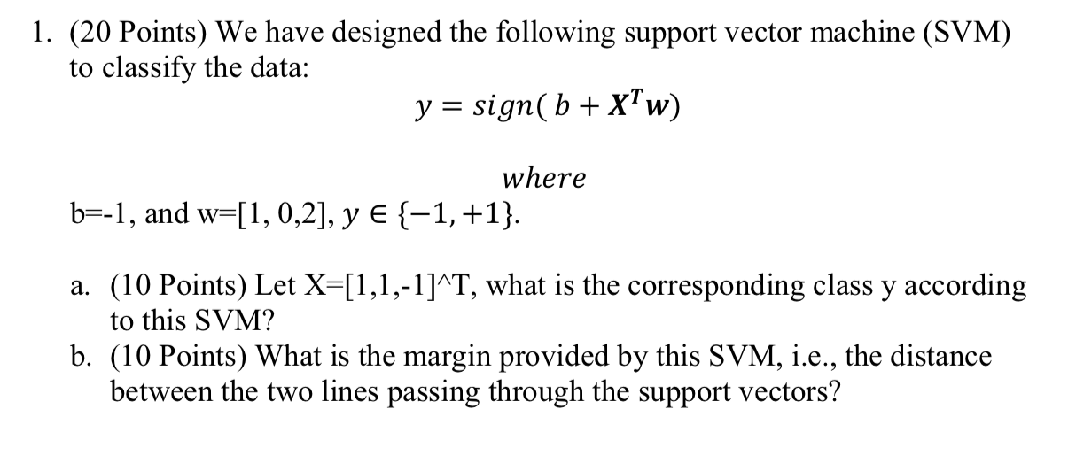  l. (20 Points) We have designed the following support vector machine