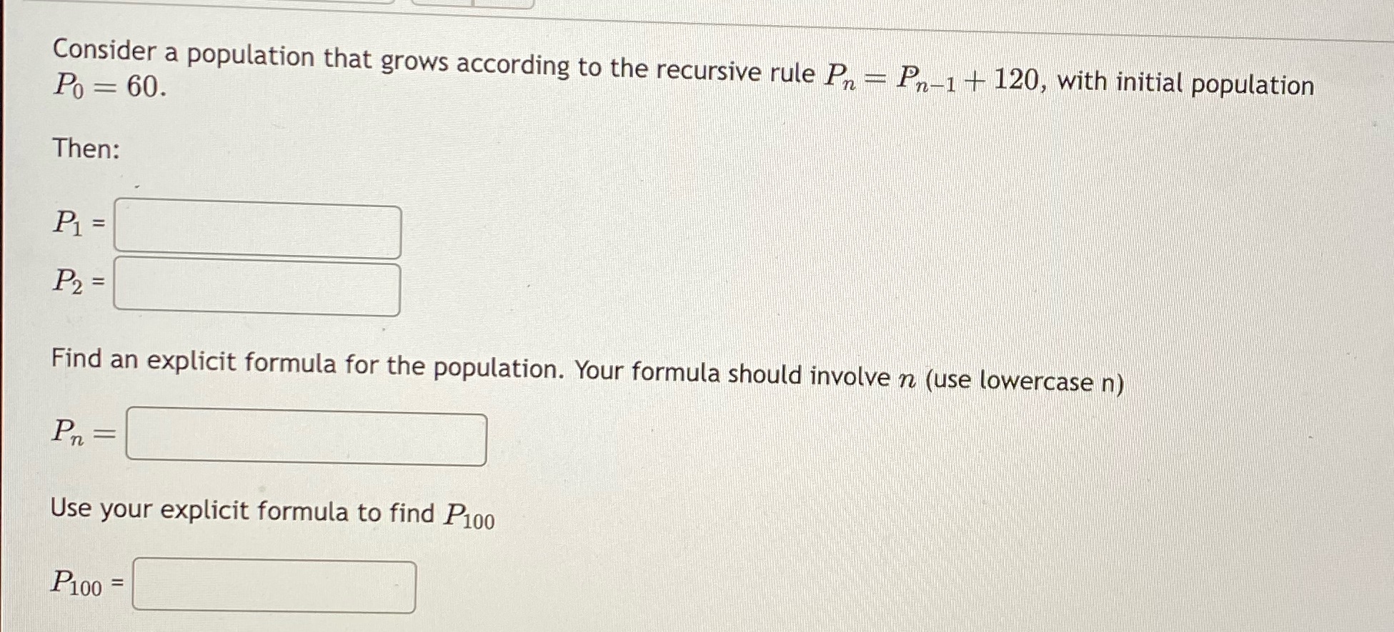 Please help Consider a population that grows according to the recursive rule
