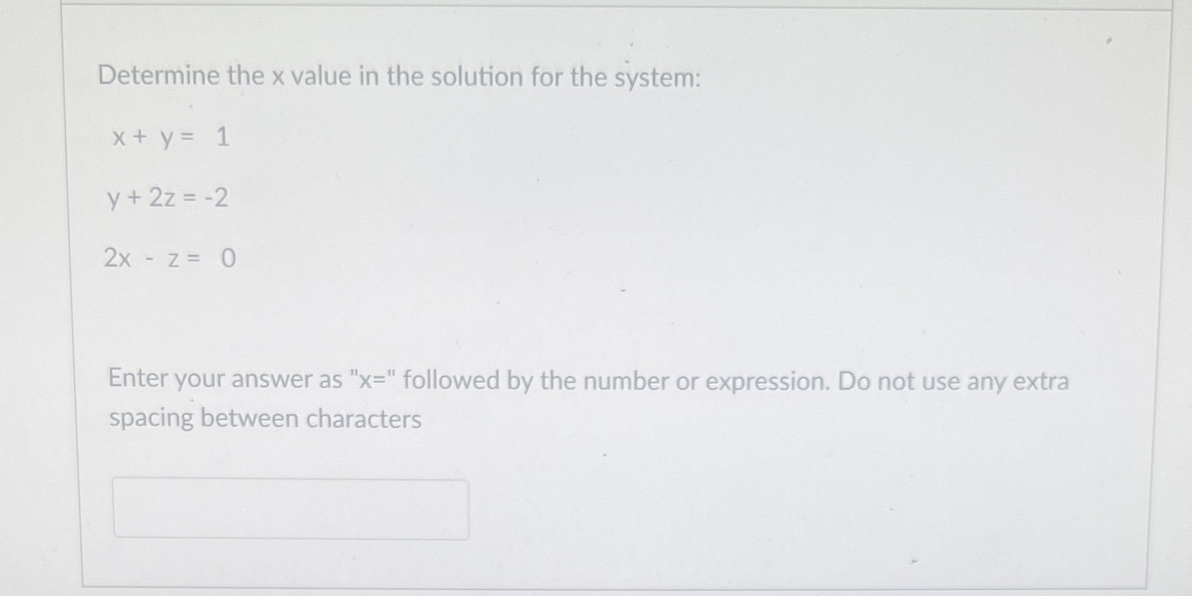  Determine the x value in the solution for the system: x+