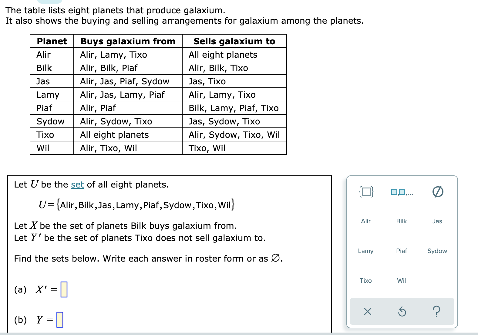 Please help with the following: The table lists eight planets that produce