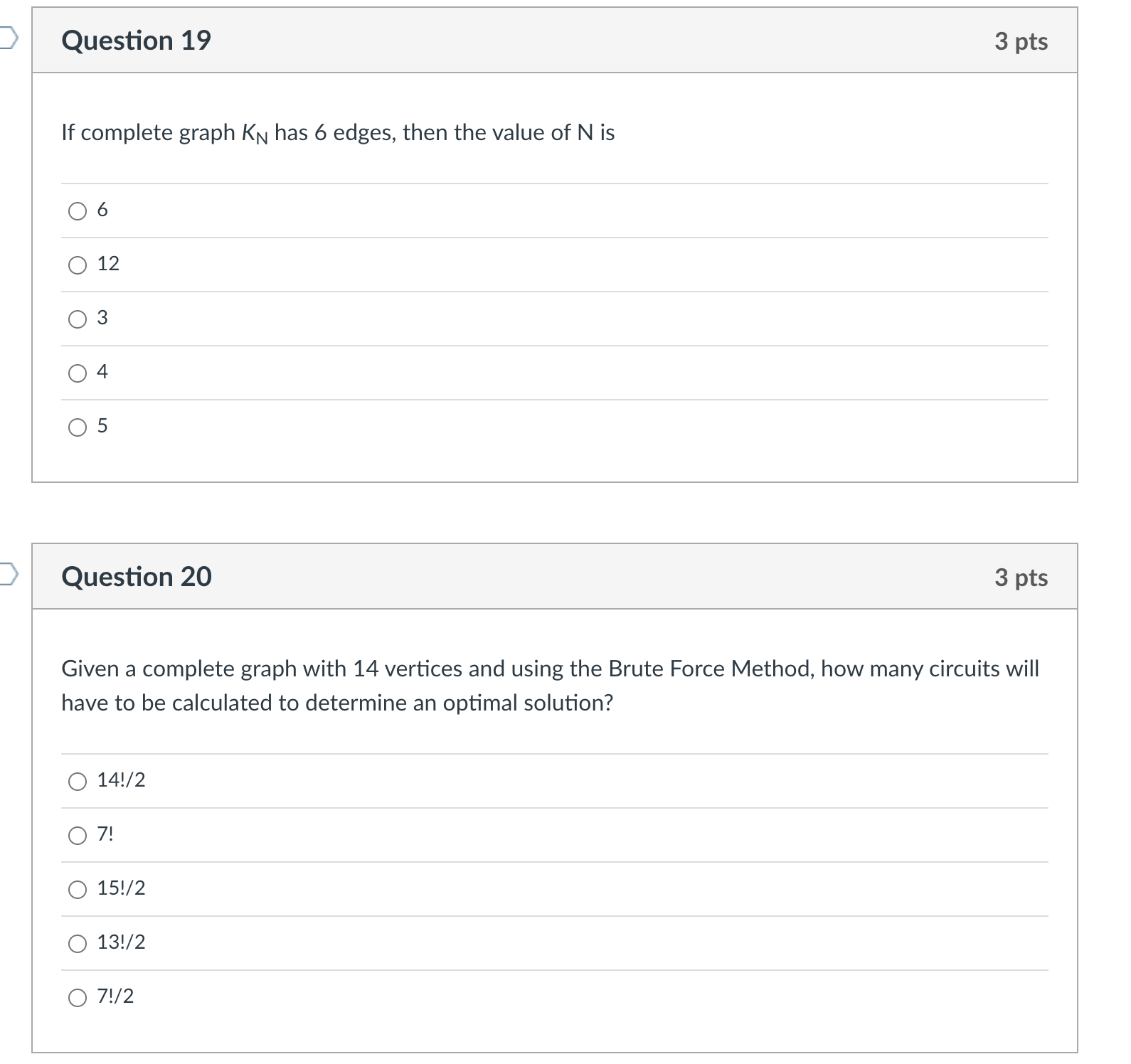 3 Question 19 3 pts If complete graph KN has 6
