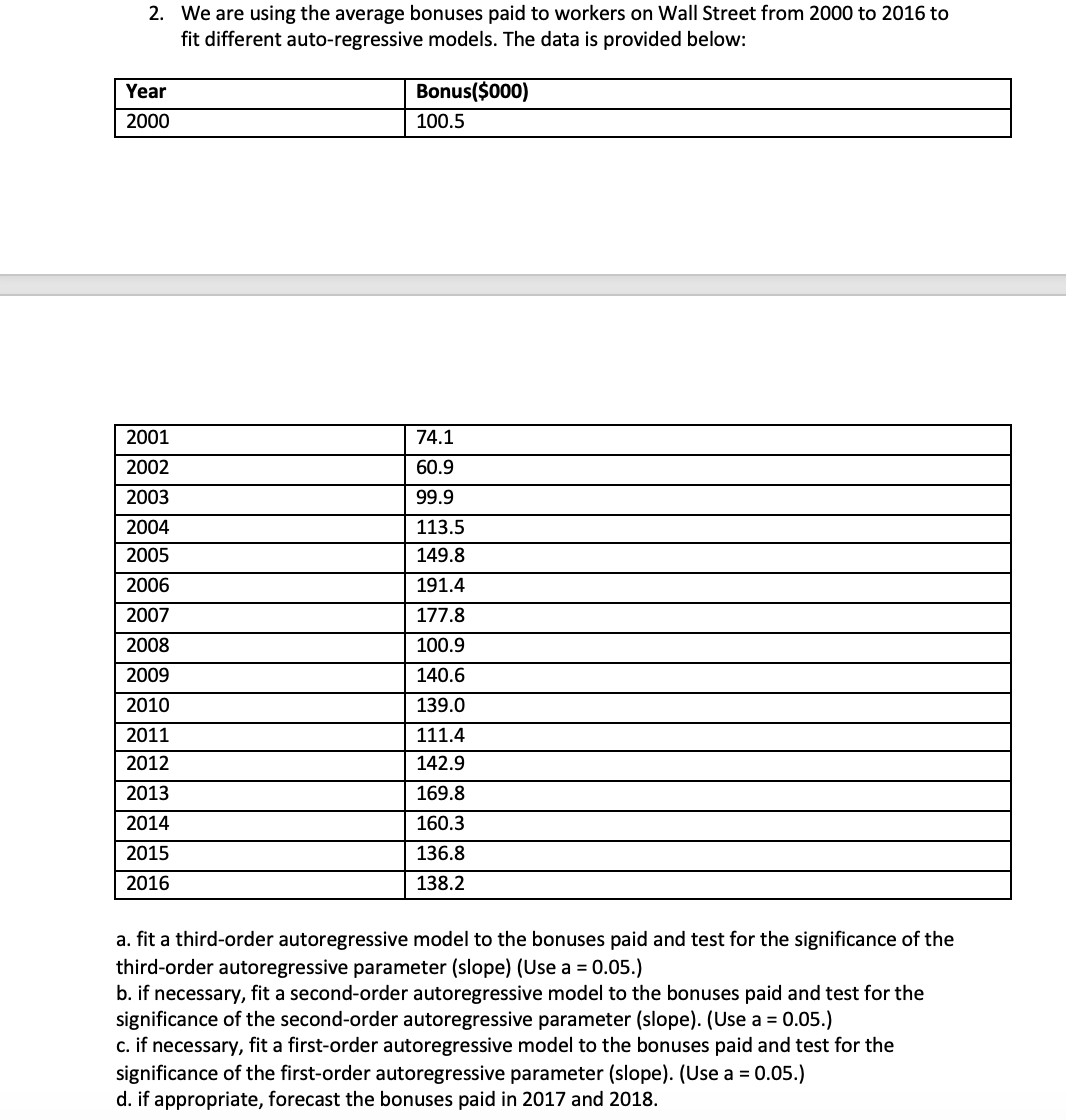 See the problem below: 2. We are using the average bonuses paid