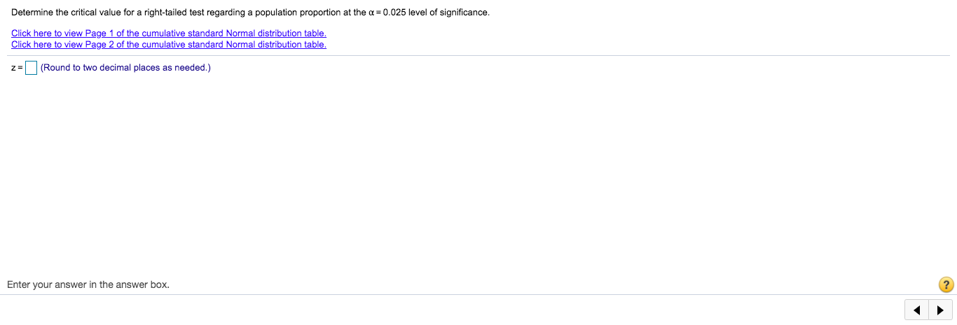 Help solve Determine the critical value for a right-tailed test regarding a