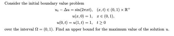 Need help... Consider the initial boundary value problem up - Au =