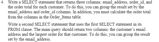  4. Write a SELECT statement that returns three columns: email address,