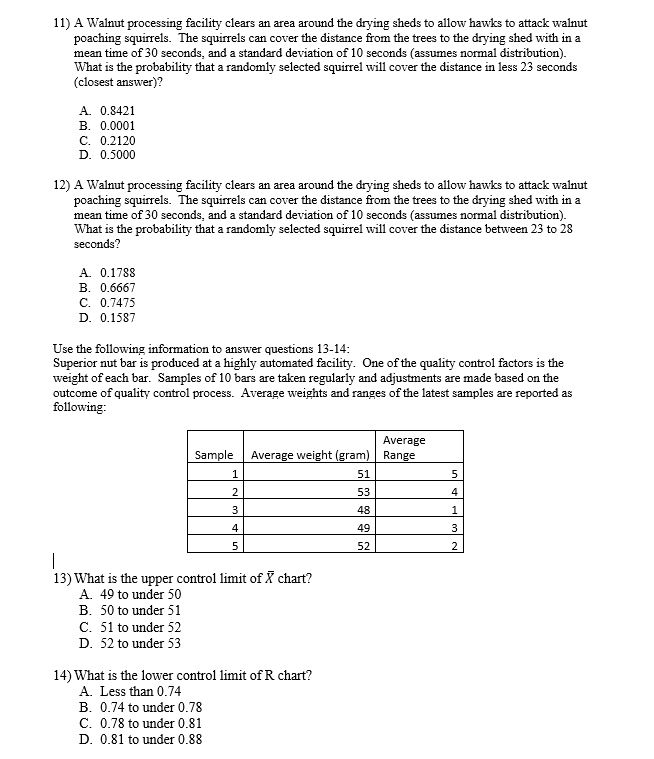 Please answer the question below, thank you! 11) A Walnut processing facility