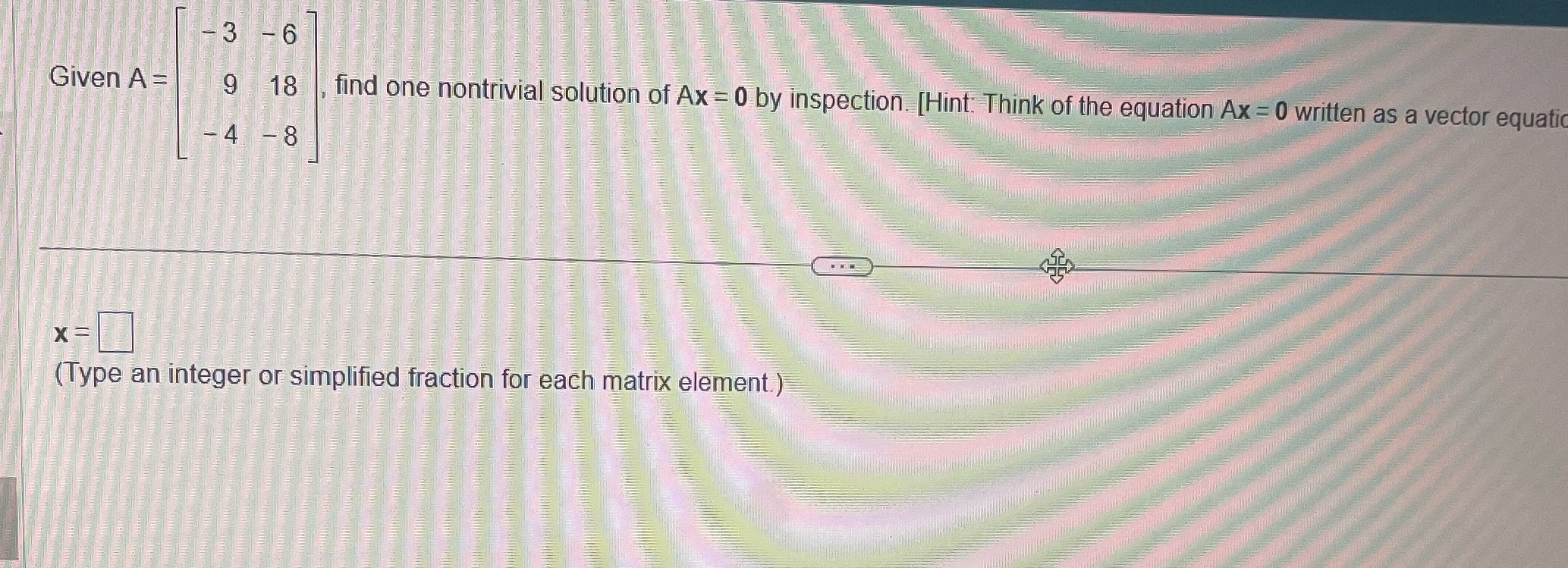 Need help guys 6 Given A = 18 find one nontrivial solution