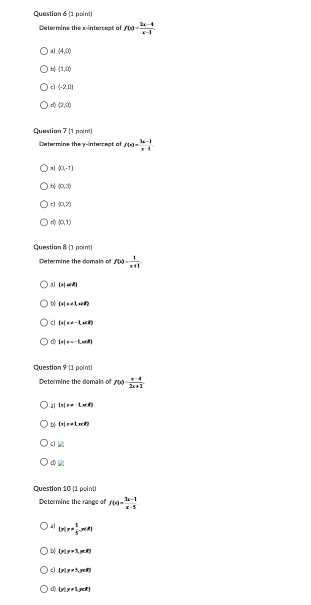 Question 1 (1 point) Determine the vertical asymptote of /() =_1 O