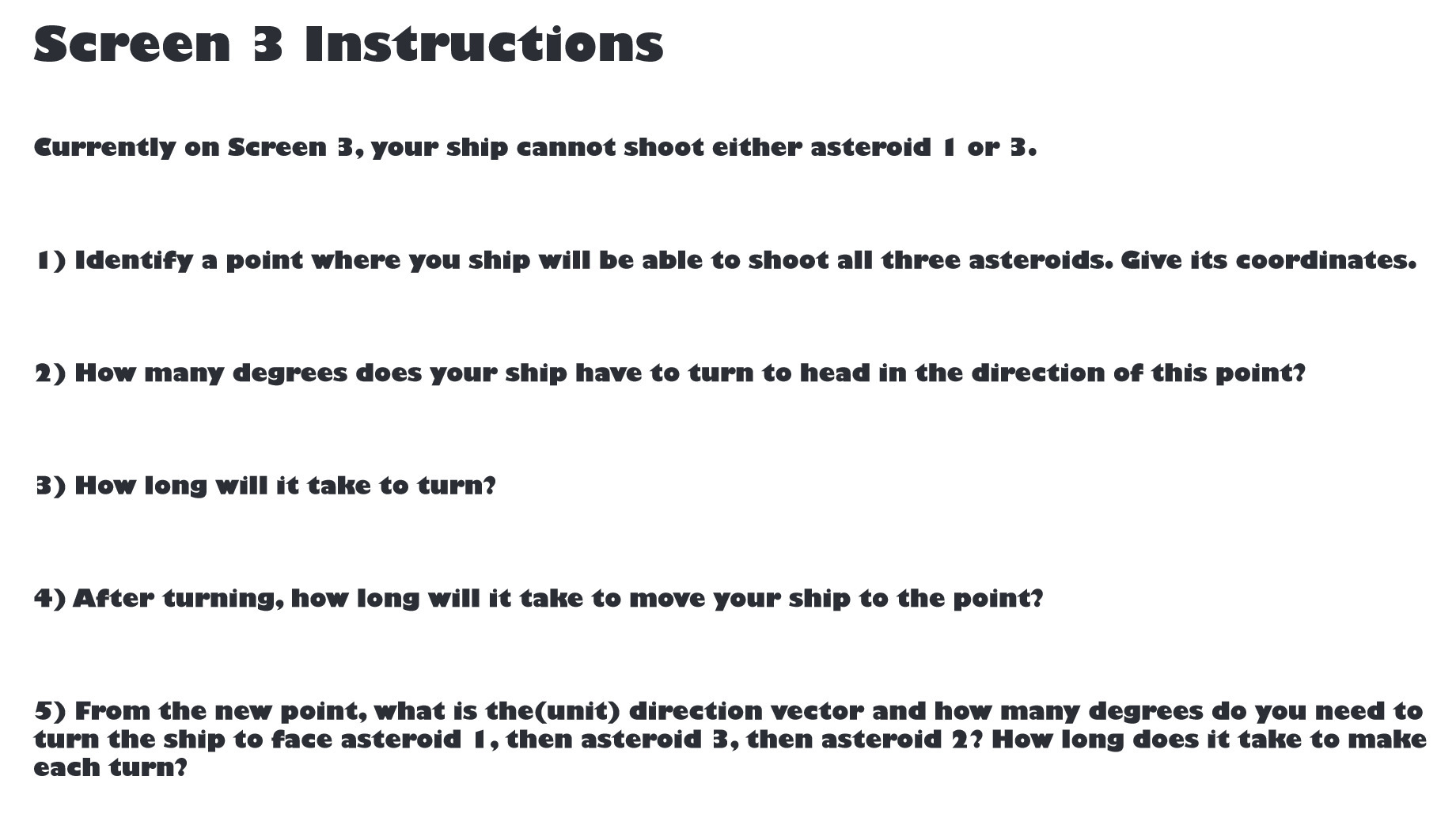 Screen 3 Instructions currently on Screen 3, your ship cannot shoot