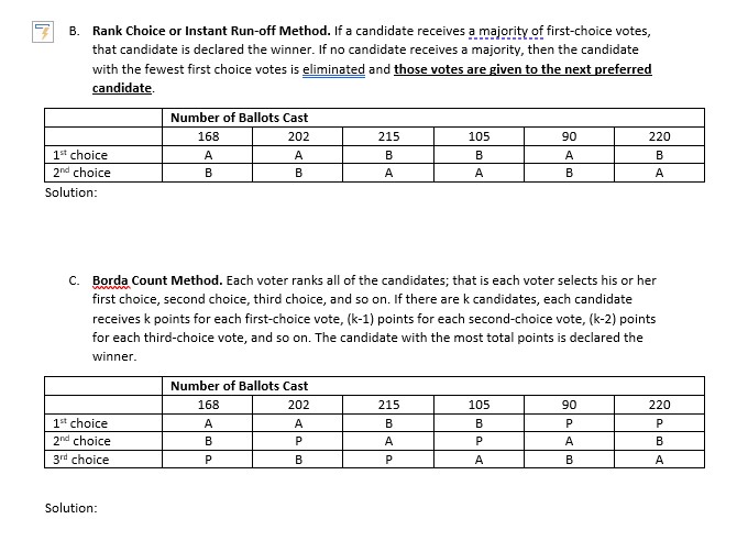 attached below: A. Plurality Method - the candidate or choice with the