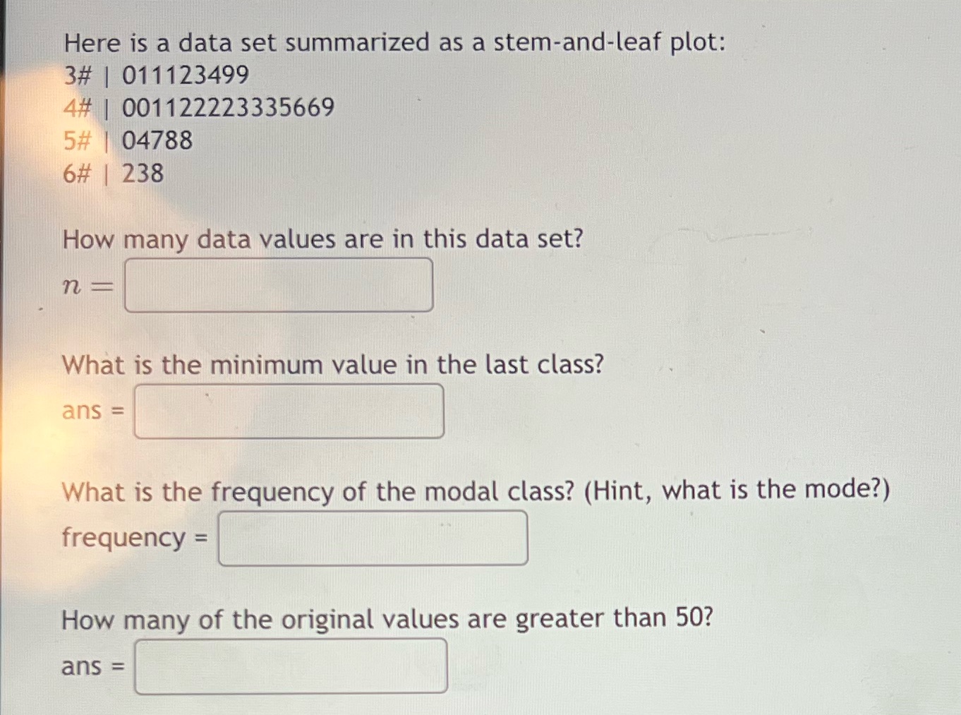  Here is a data set summarized as a stem-and-leaf plot: 3#