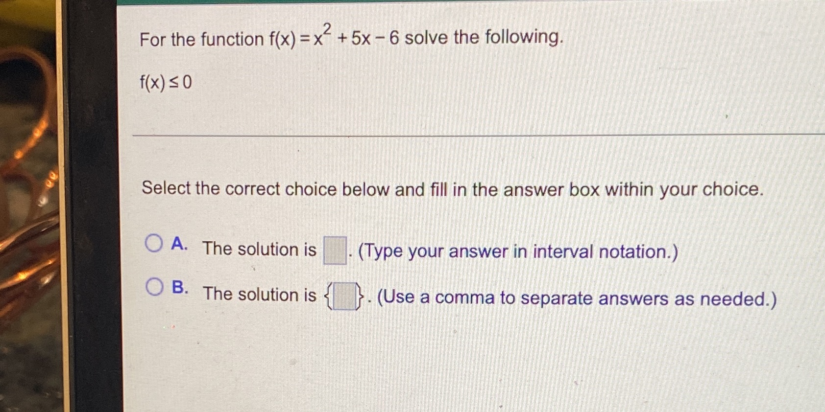  For the function f(x) = x + 5x -6 solve the