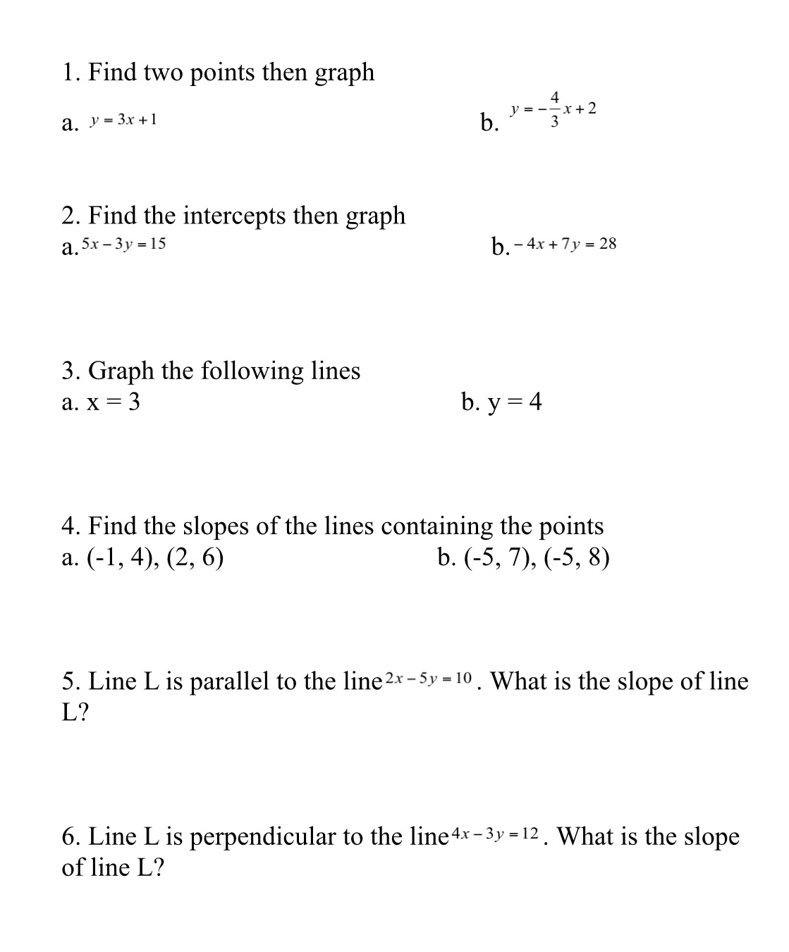  1. Find two points then graph a. y = 3x +1