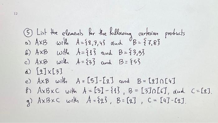  12 ( 5) List the elements for the following cartesian products