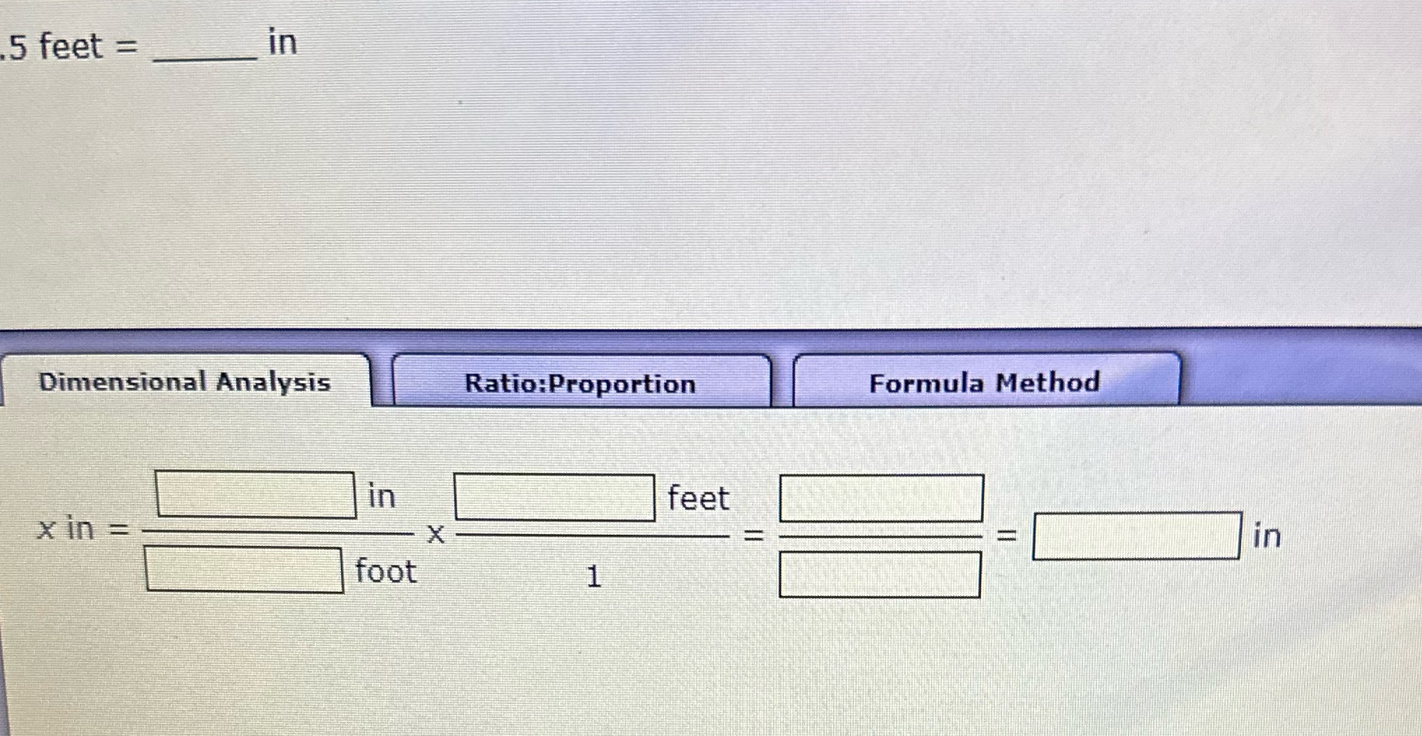  5 feet = in Dimensional Analysis Ratio:Proportion Formula Method in feet