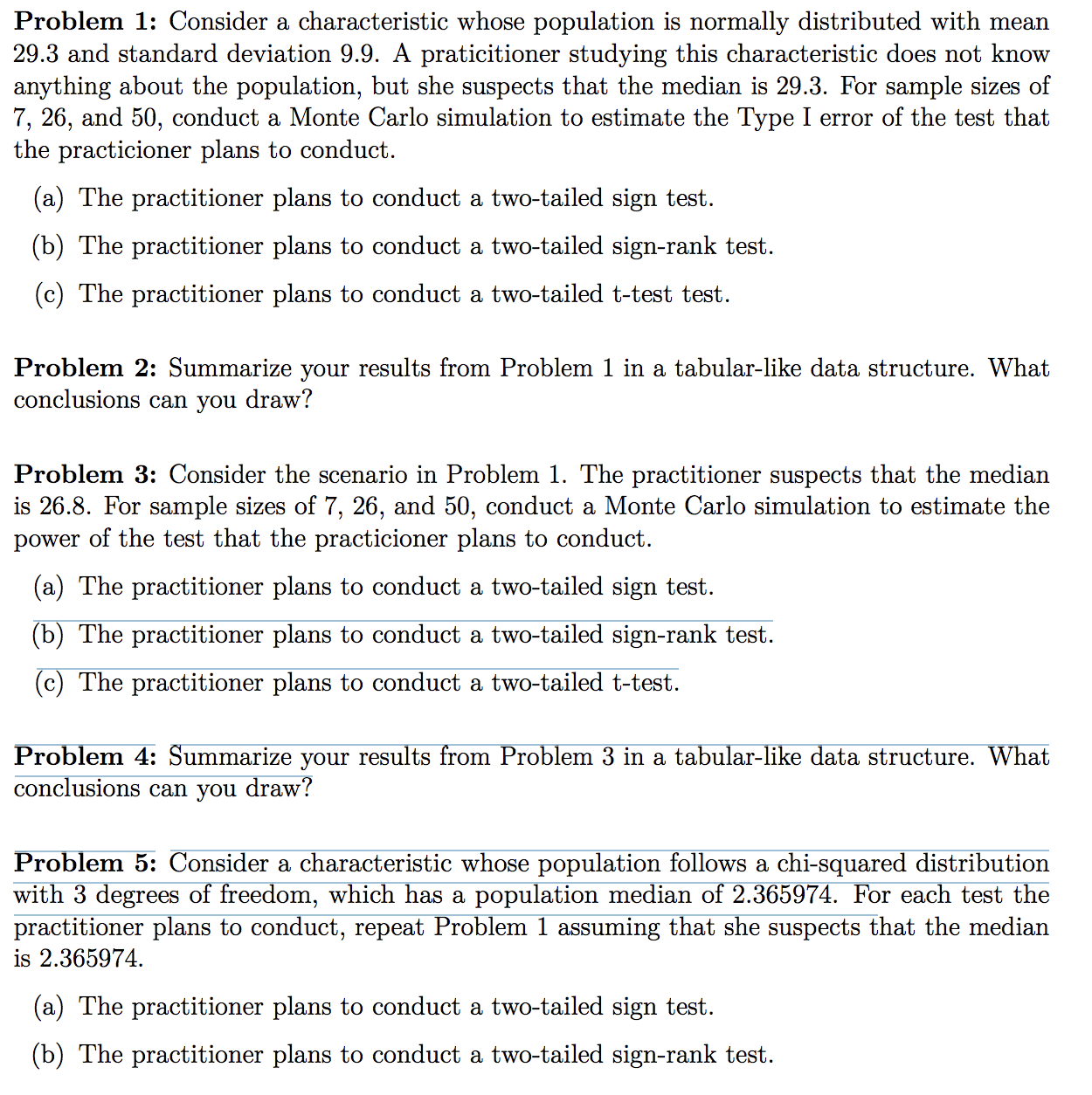 TO SOLVE WITH R Problem 1: Consider a characteristic whose population is