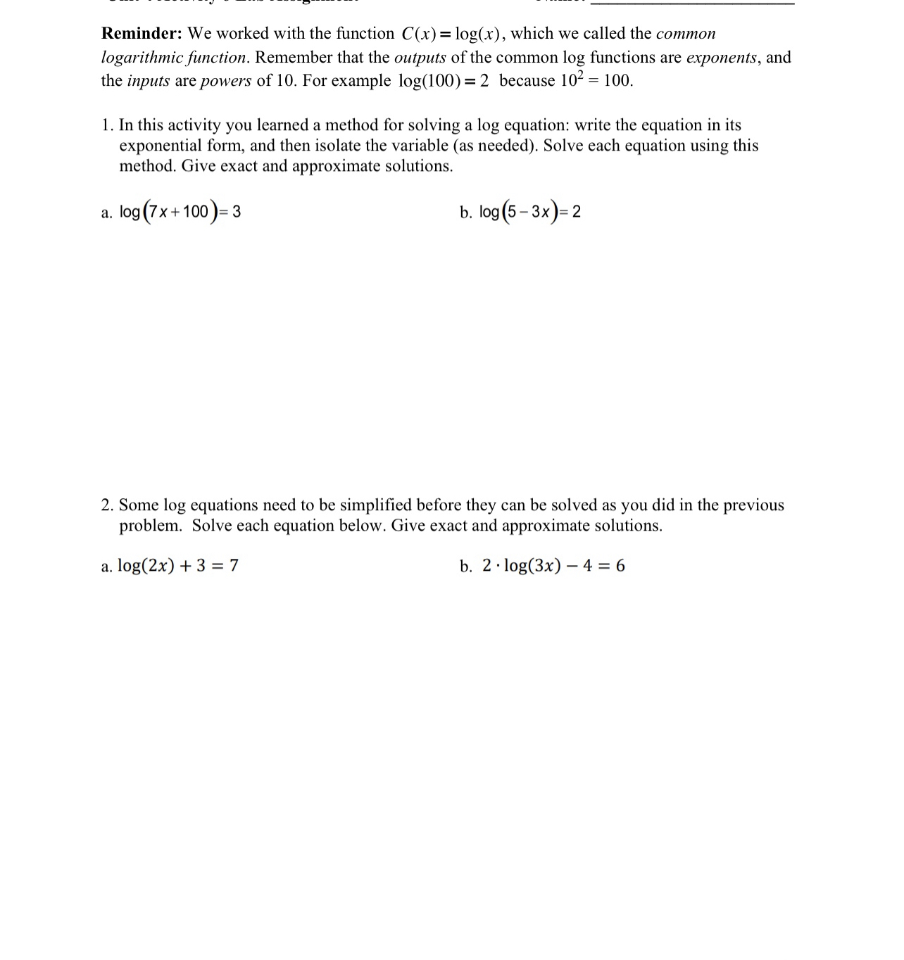  Reminder: We worked with the function C(x) = log(x), which we