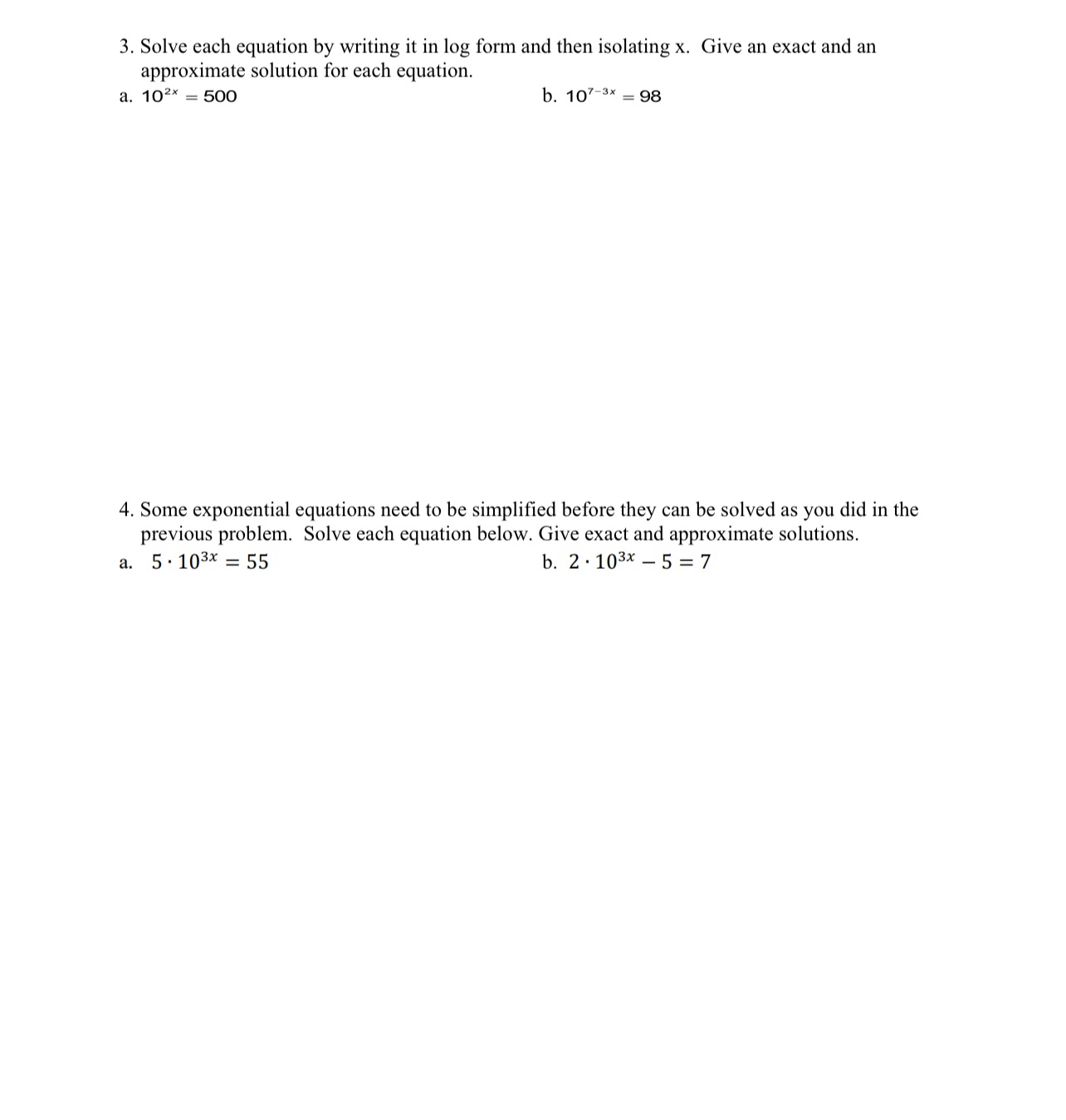 called the common logarithmic function. Remember that the outputs of the common