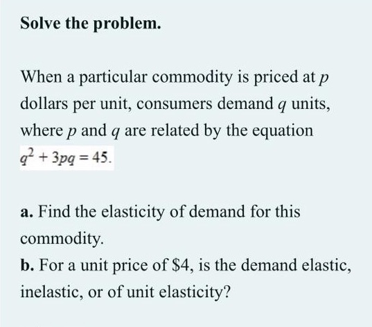  Solve the problem. When a particular commodity is priced at p