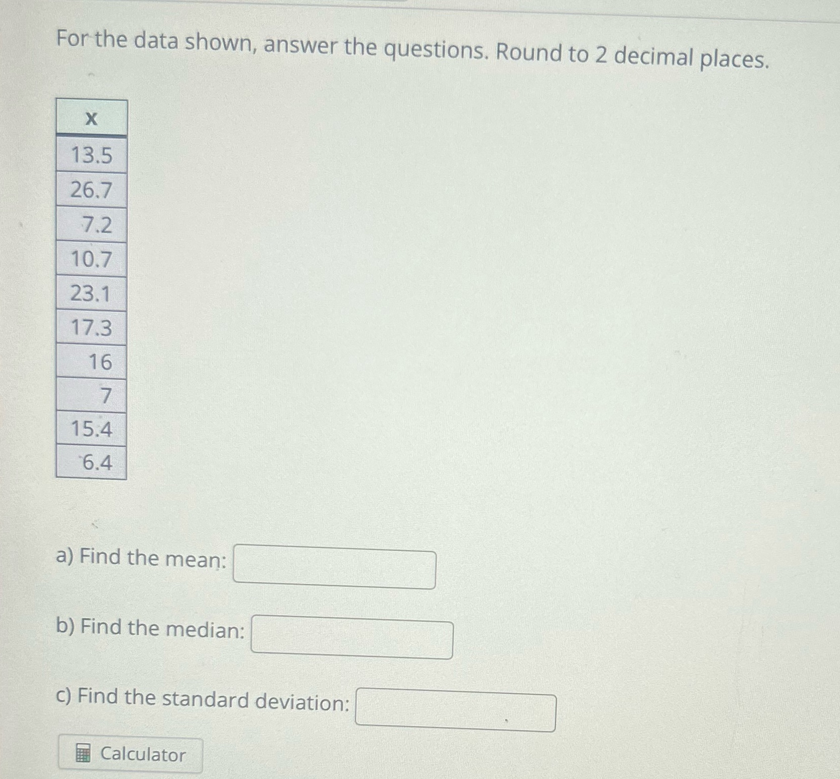 For the data shown, answer the questions. Round to 2 decimal