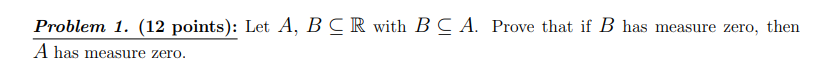 Problem 1. (12 points): Let A, B C R with B